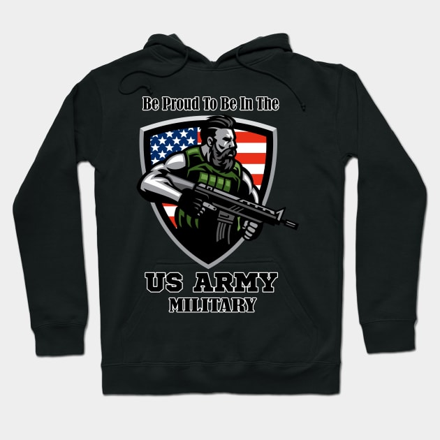 Proud To Be In The Us Army Hoodie by Aryan ART